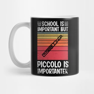 School Is Important But piccolo Is Importanter Funny Mug